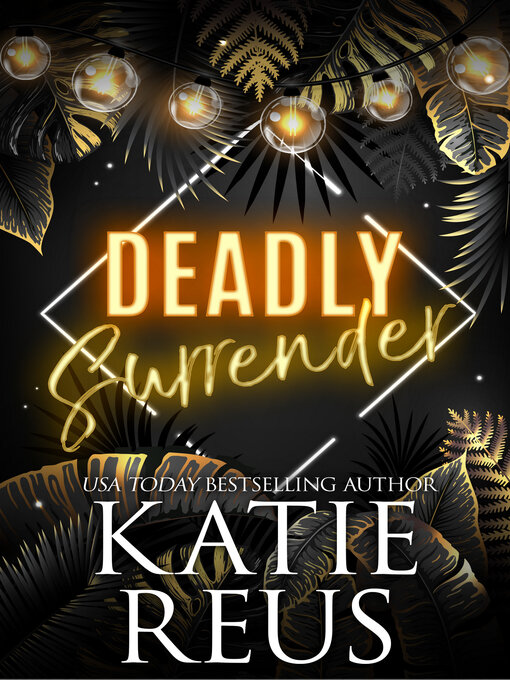 Title details for Deadly Surrender by Katie Reus - Available